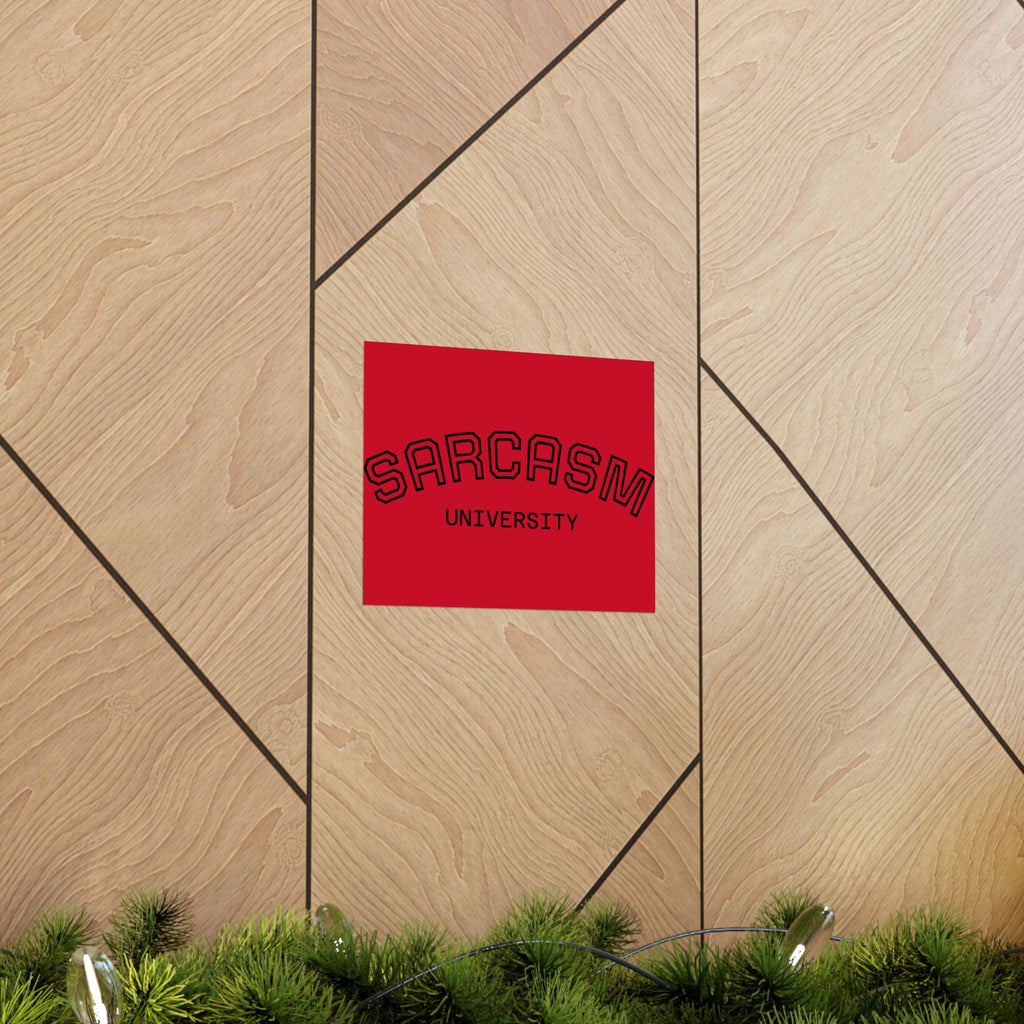 Sarcasm University Poster — Funny Dorm Wall Art