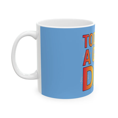 Bright Days Ceramic Mug — Start Every Morning With Joy
