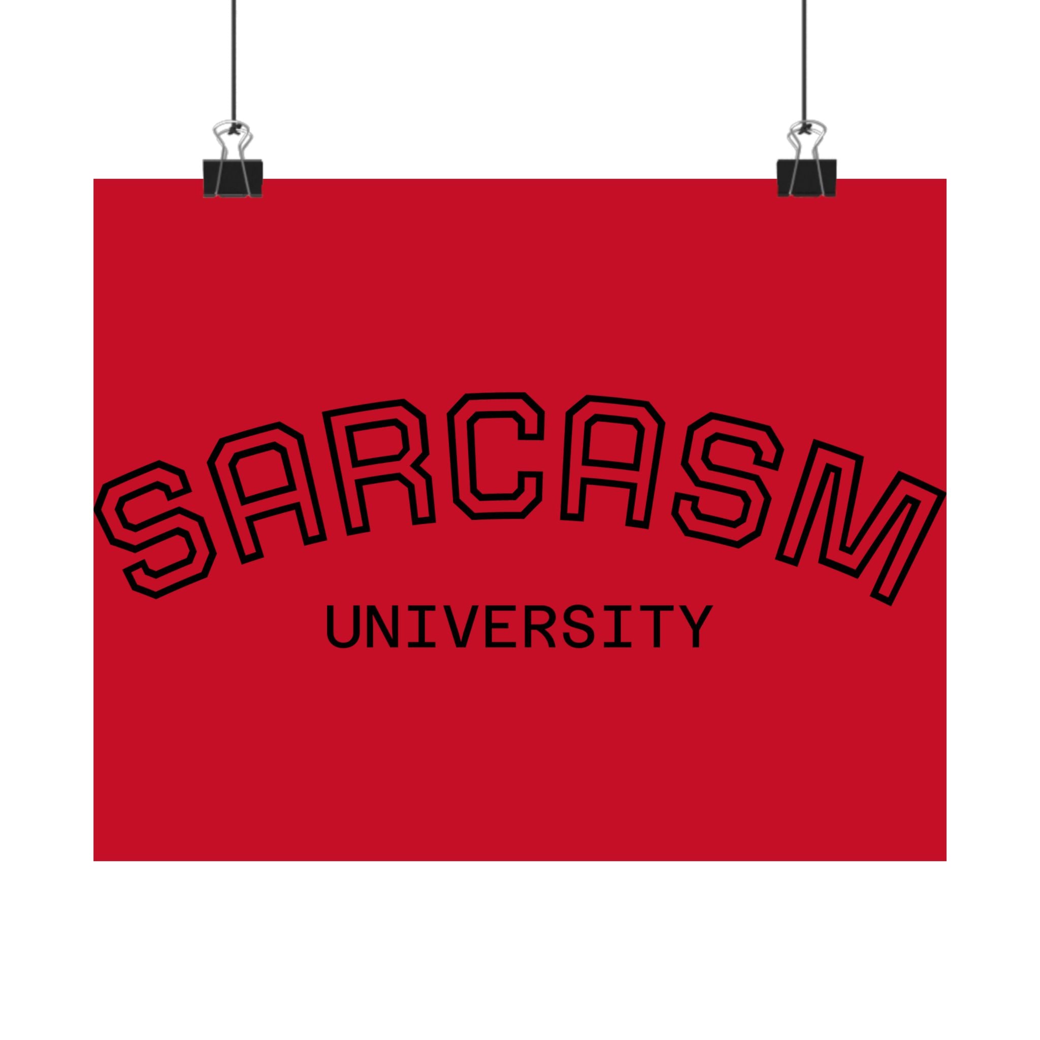 Sarcasm University Poster — Funny Dorm Wall Art